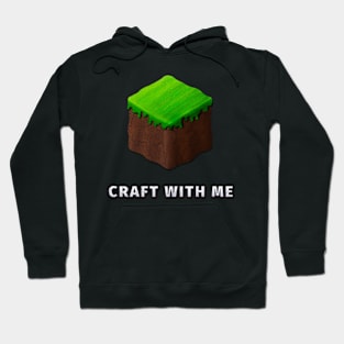 Video Game Dirt Block "CRAFT WITH ME" Hoodie